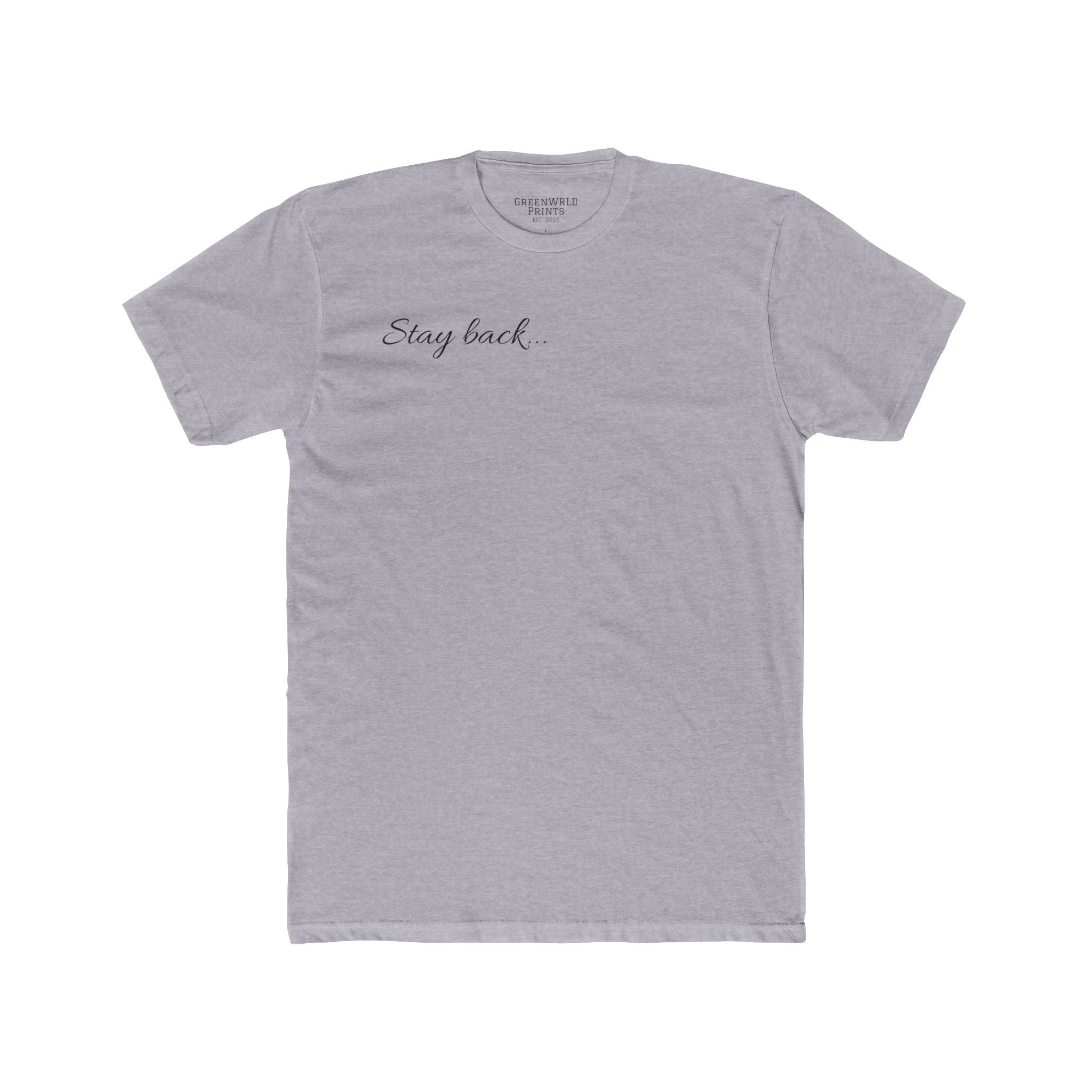 “Stay Back…” Unisex Cotton Crew Tee
