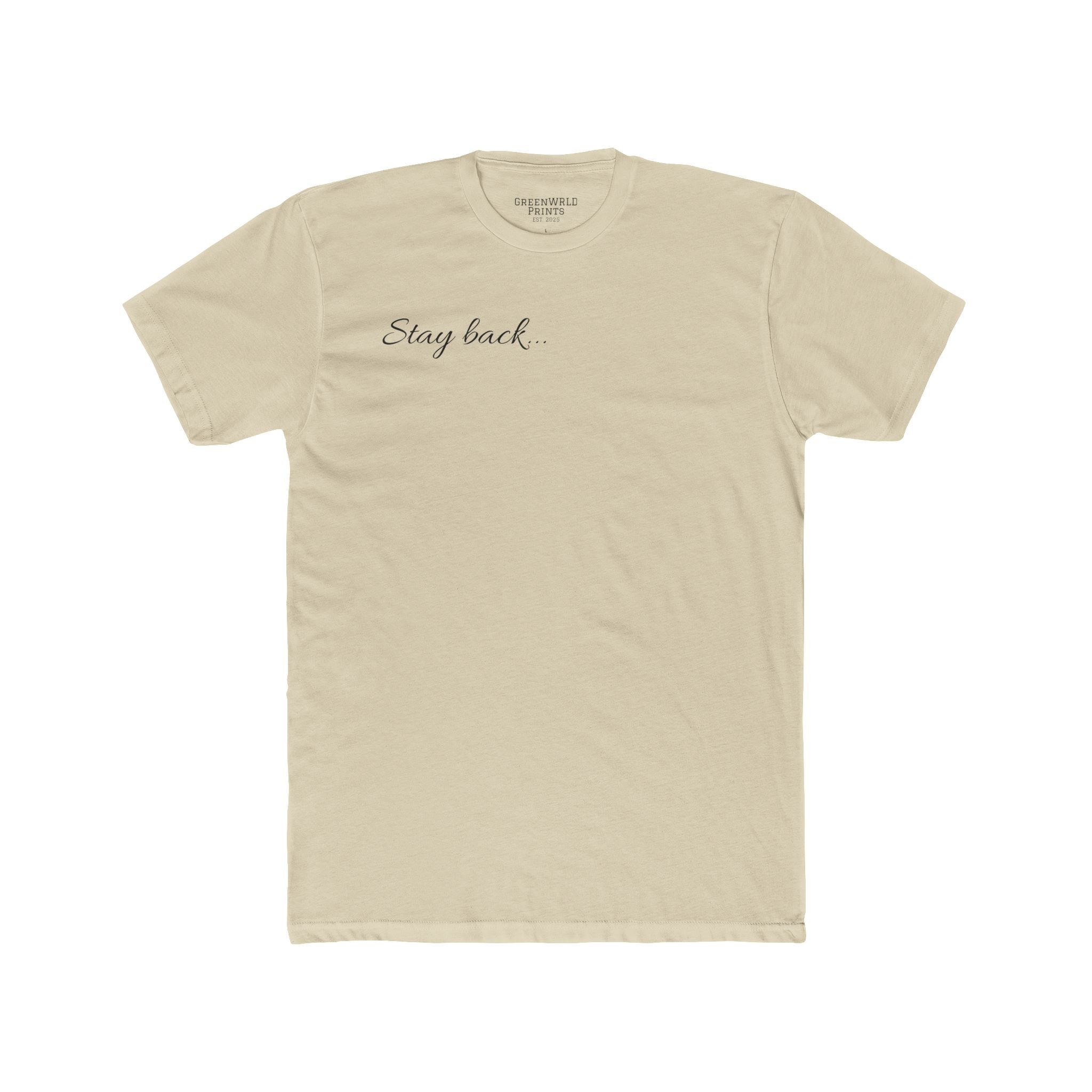 “Stay Back…” Unisex Cotton Crew Tee