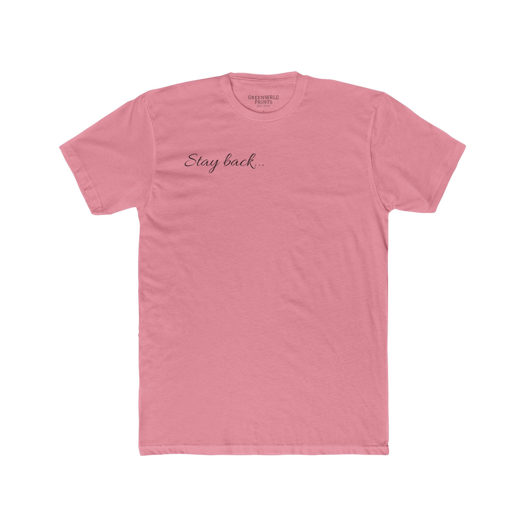 “Stay Back…” Unisex Cotton Crew Tee