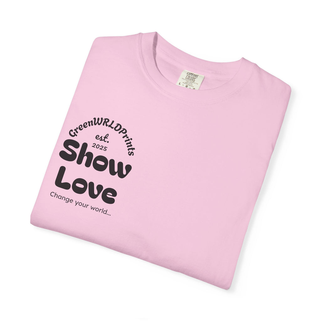 “Show love, Be Different” Unisex Garment-Dyed T-shirt