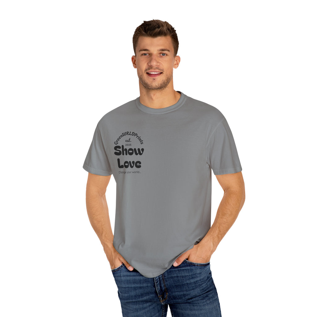“Show love, Be Different” Unisex Garment-Dyed T-shirt