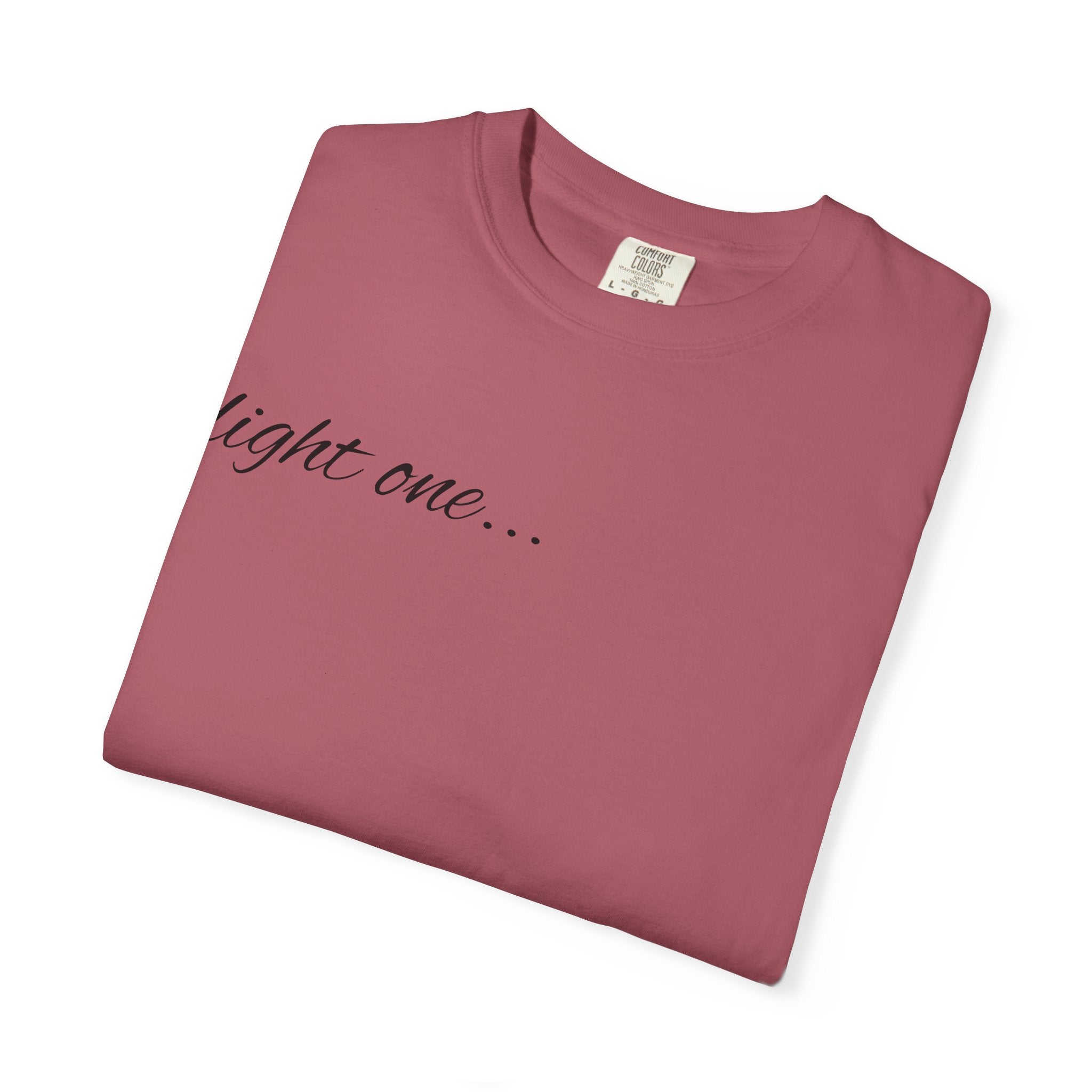 “Light One…” Unisex Dyed T-shirt