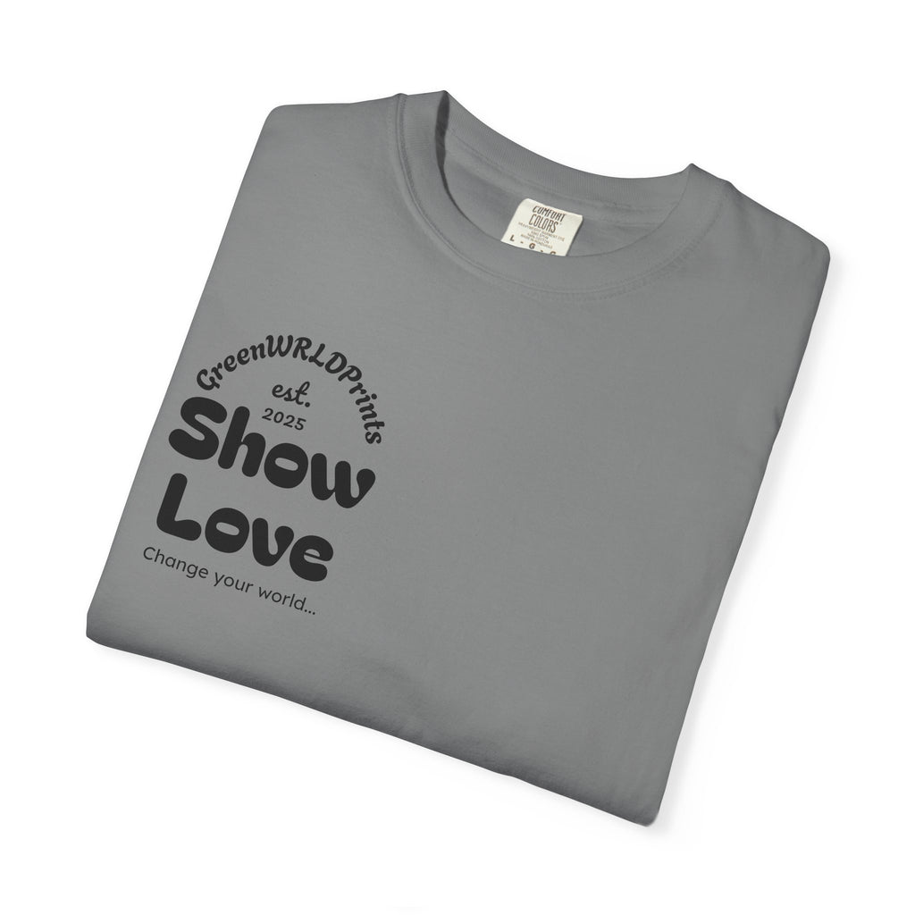 “Show love, Be Different” Unisex Garment-Dyed T-shirt