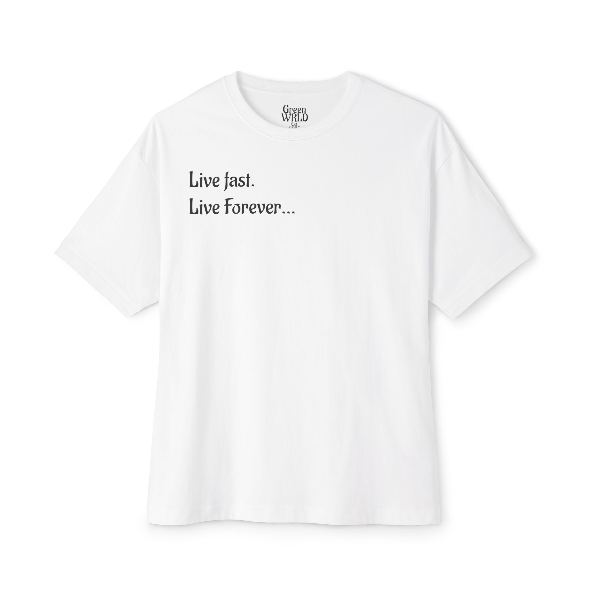"Live Fast. Live Forever..." Unisex Oversized Boxy Tee