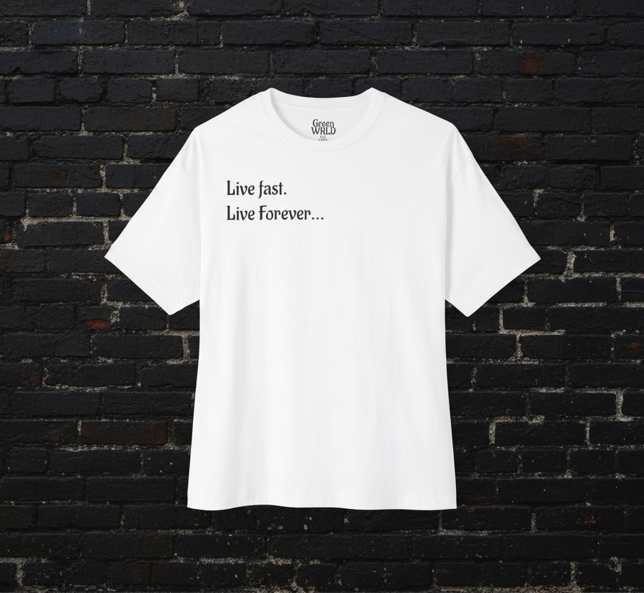 "Live Fast. Live Forever..." GreenWRLD Unisex Oversized Boxy Tee