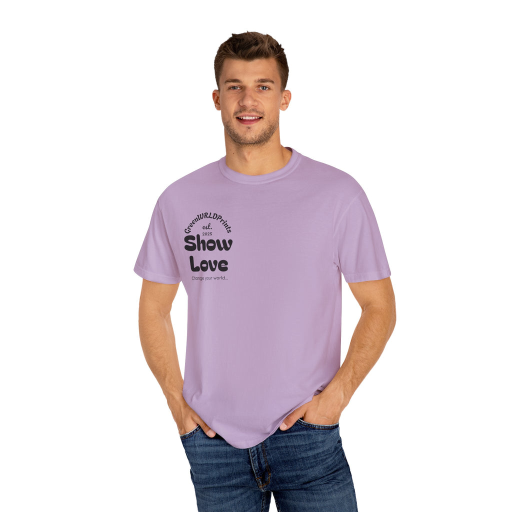 “Show love, Be Different” Unisex Garment-Dyed T-shirt