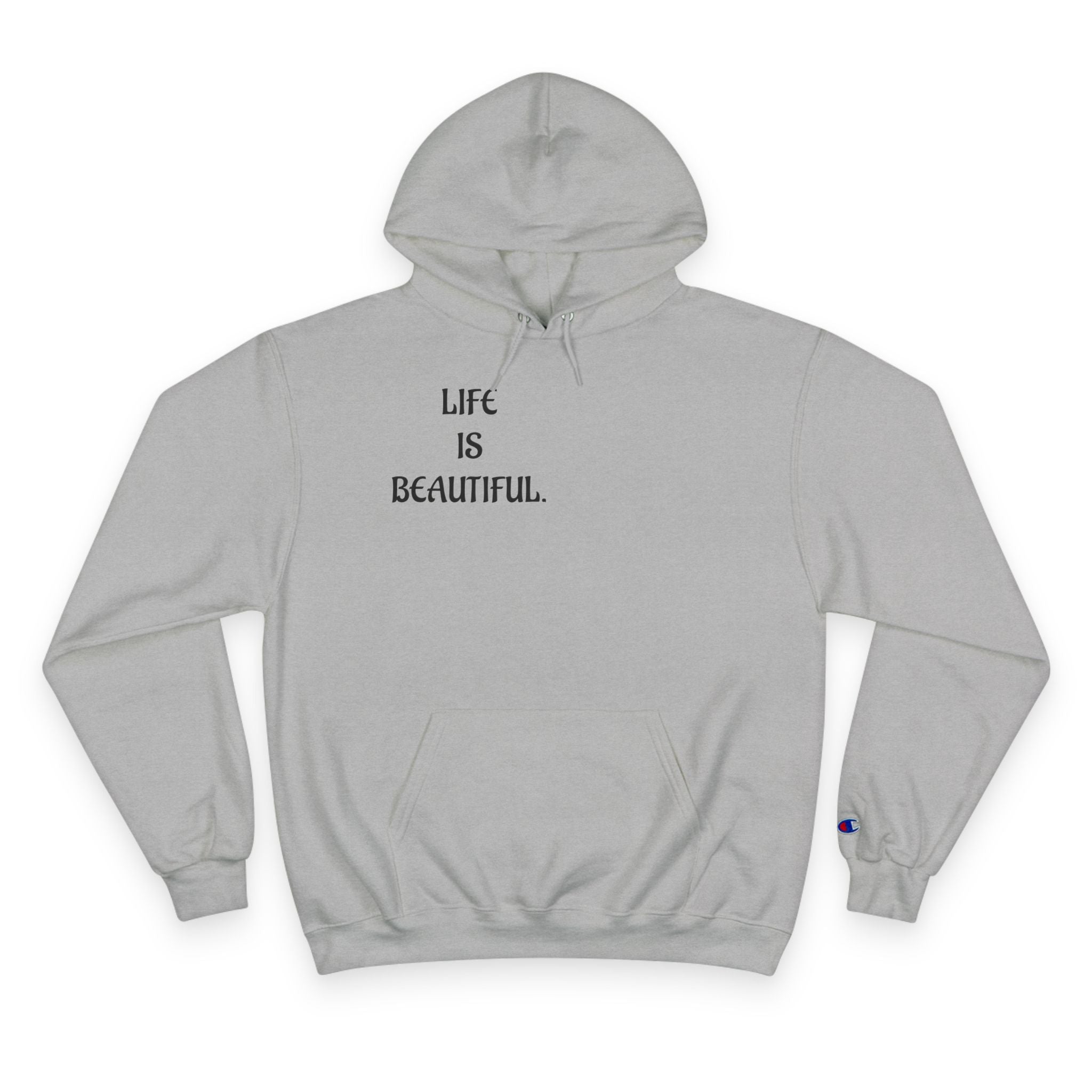 "Life is Beautiful." Champion Hoodie