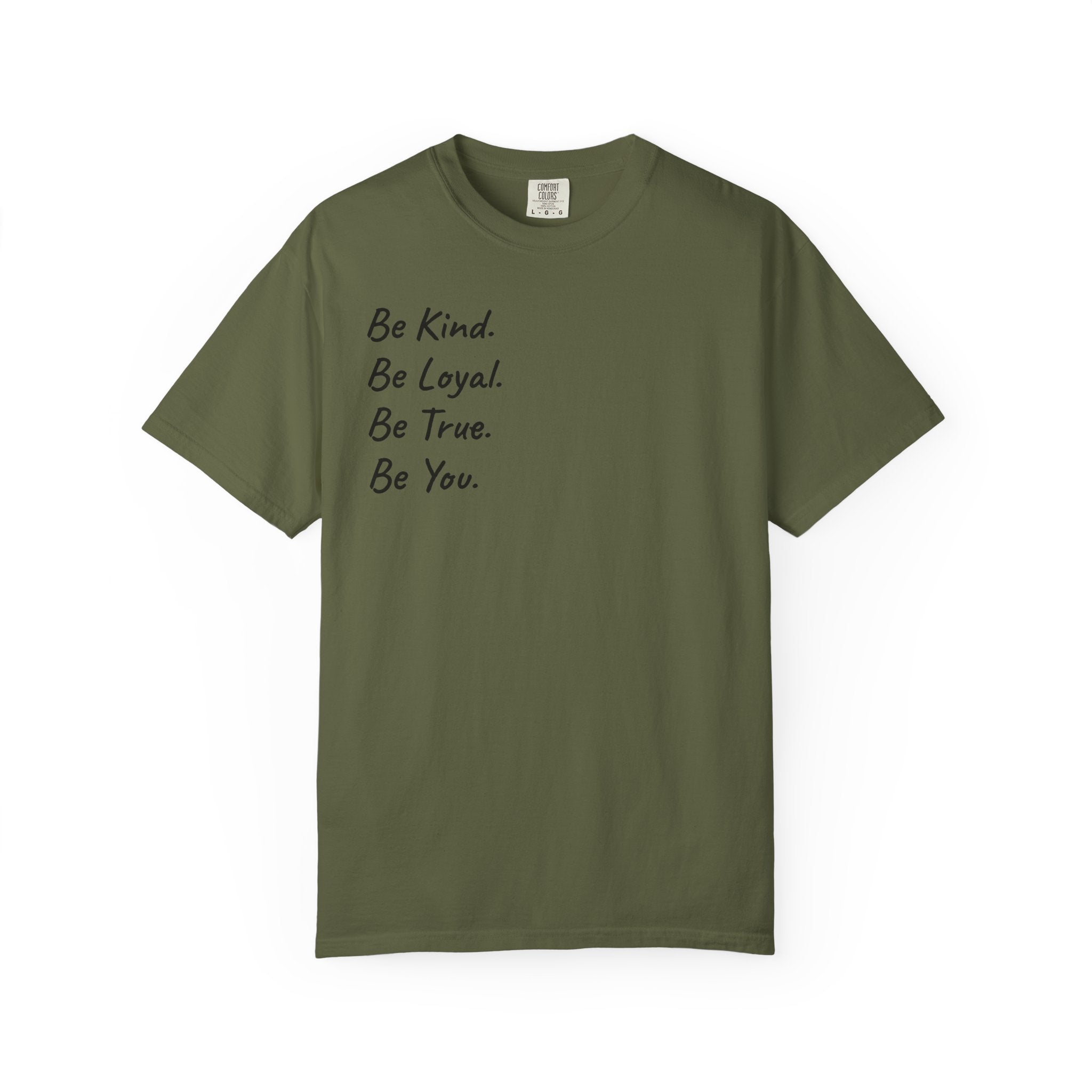 "The Calling" GreenWRLD Unisex Garment-Dyed T-Shirt - Be Kind, Loyal, True, You