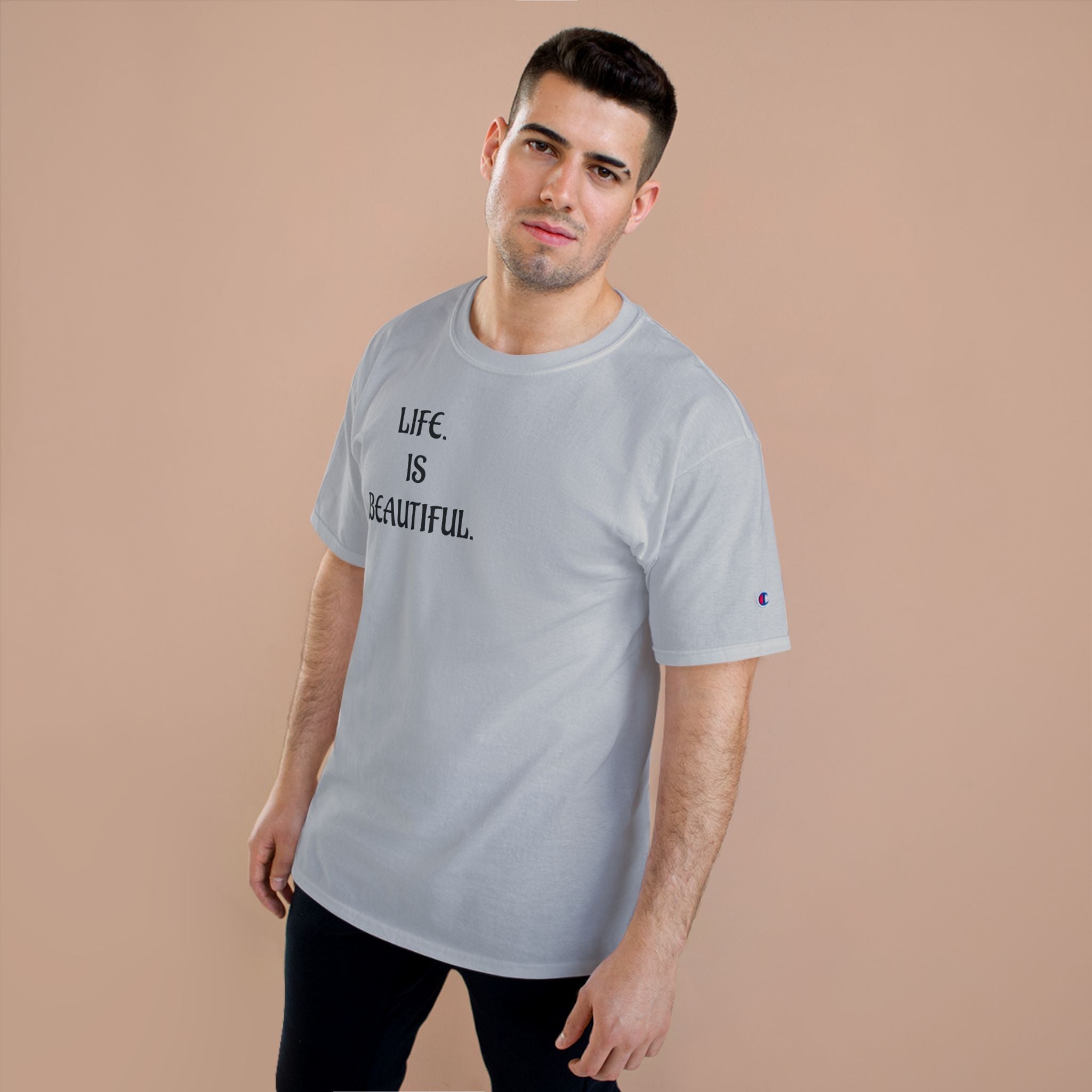 "Life is beautiful." Champion T-Shirt