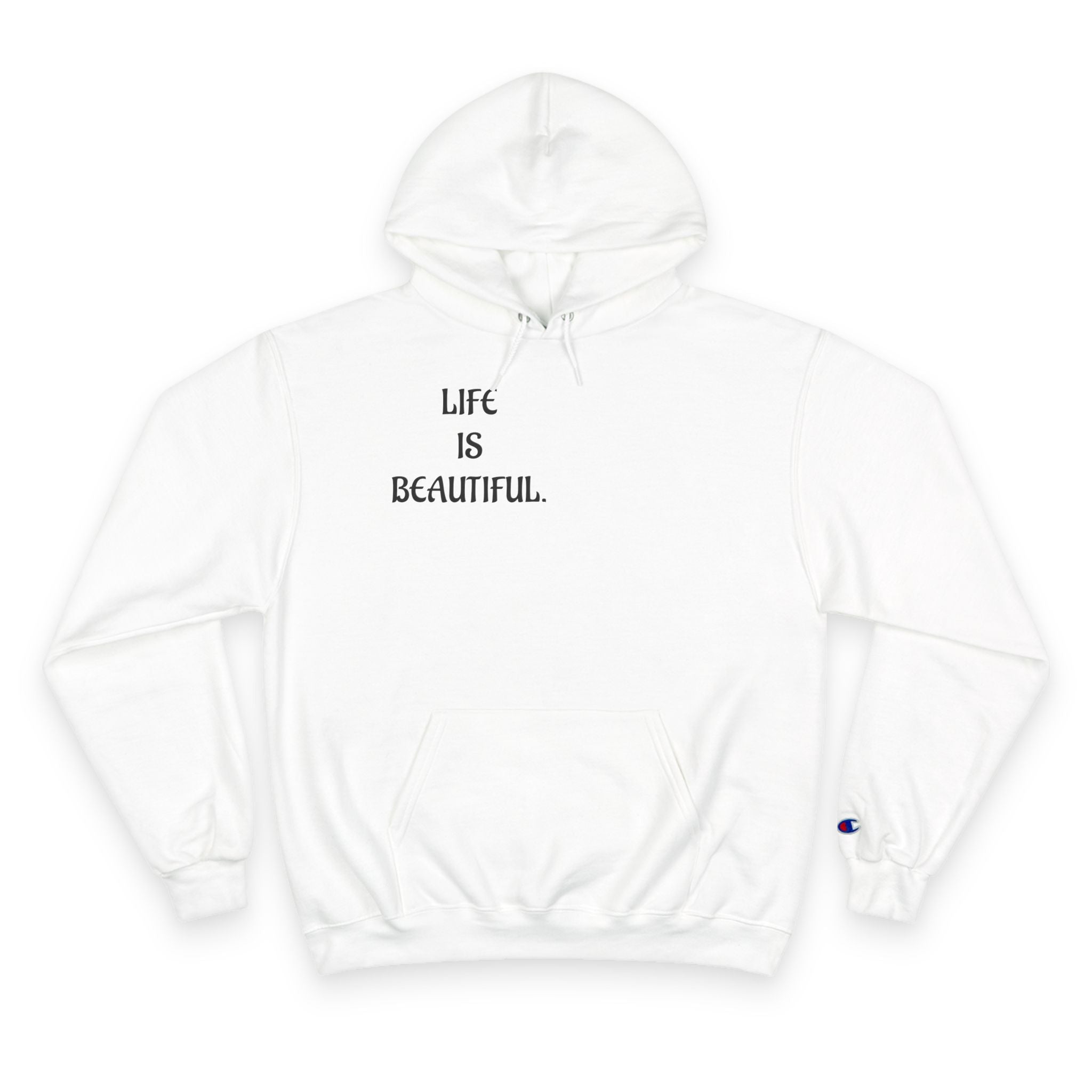 "Life is Beautiful." Champion Hoodie