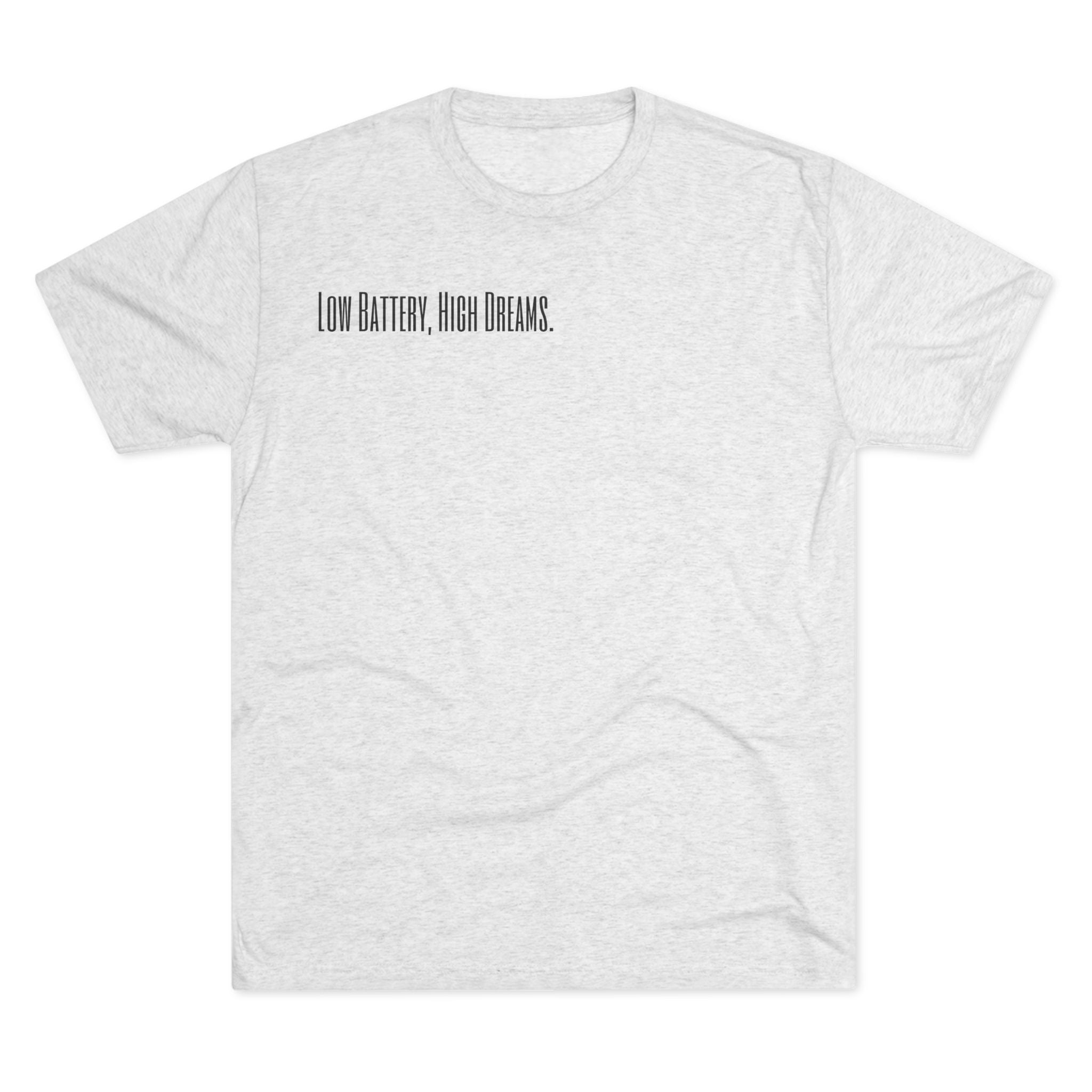 "Low Battery, High Dreams." GreenWRLD Unisex Tri-Blend Crew Tee