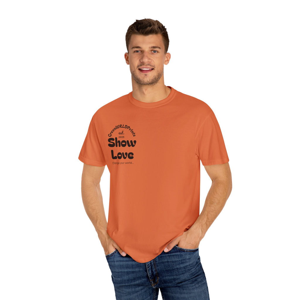 “Show love, Be Different” Unisex Garment-Dyed T-shirt