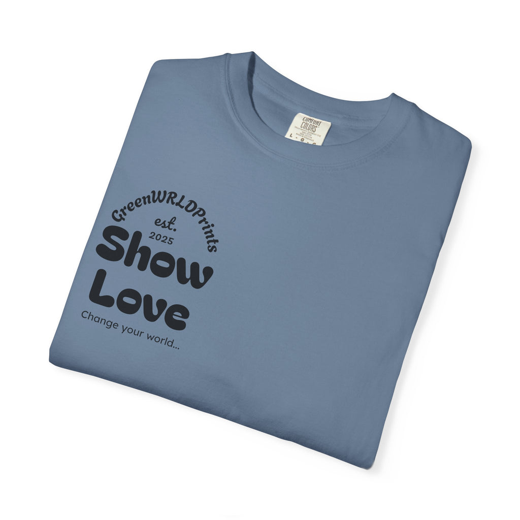 “Show love, Be Different” Unisex Garment-Dyed T-shirt