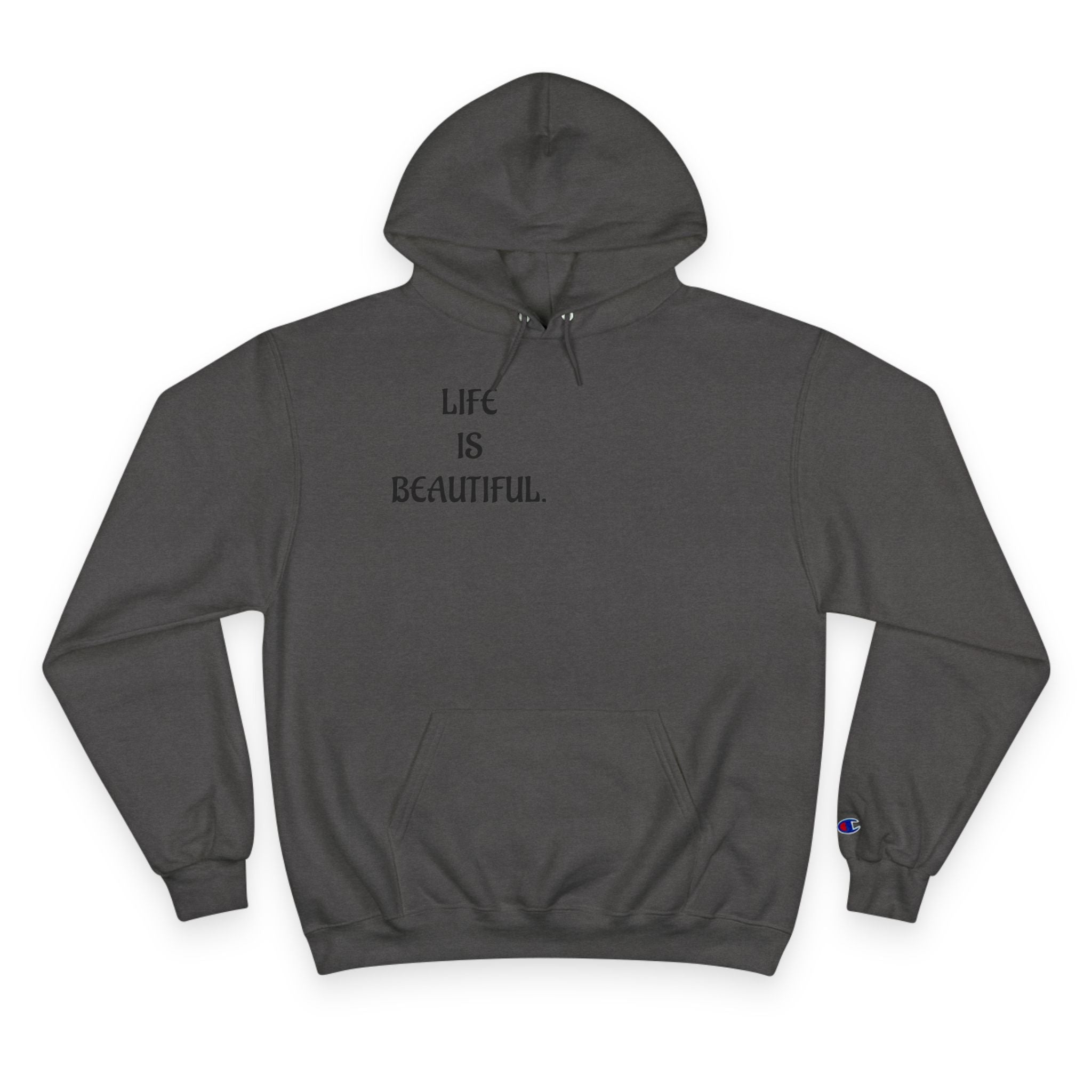 "Life is Beautiful." Champion Hoodie