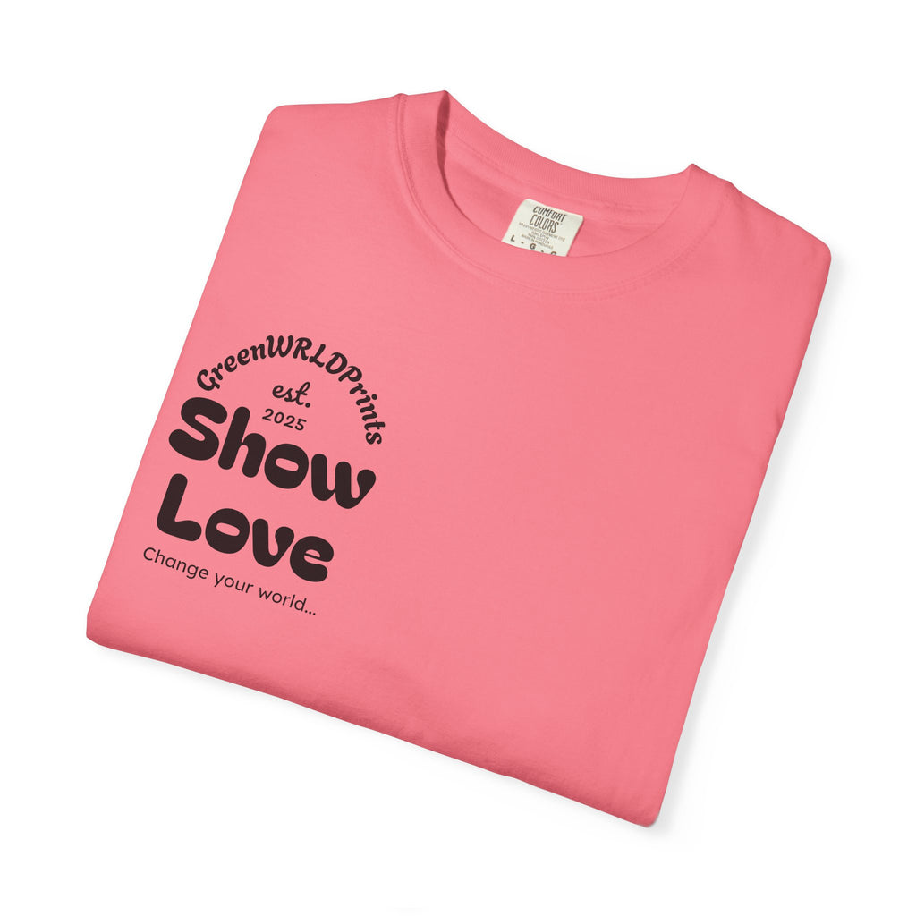 “Show love, Be Different” Unisex Garment-Dyed T-shirt
