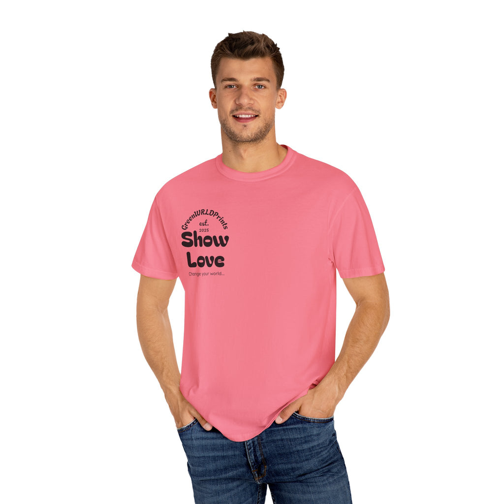 “Show love, Be Different” Unisex Garment-Dyed T-shirt