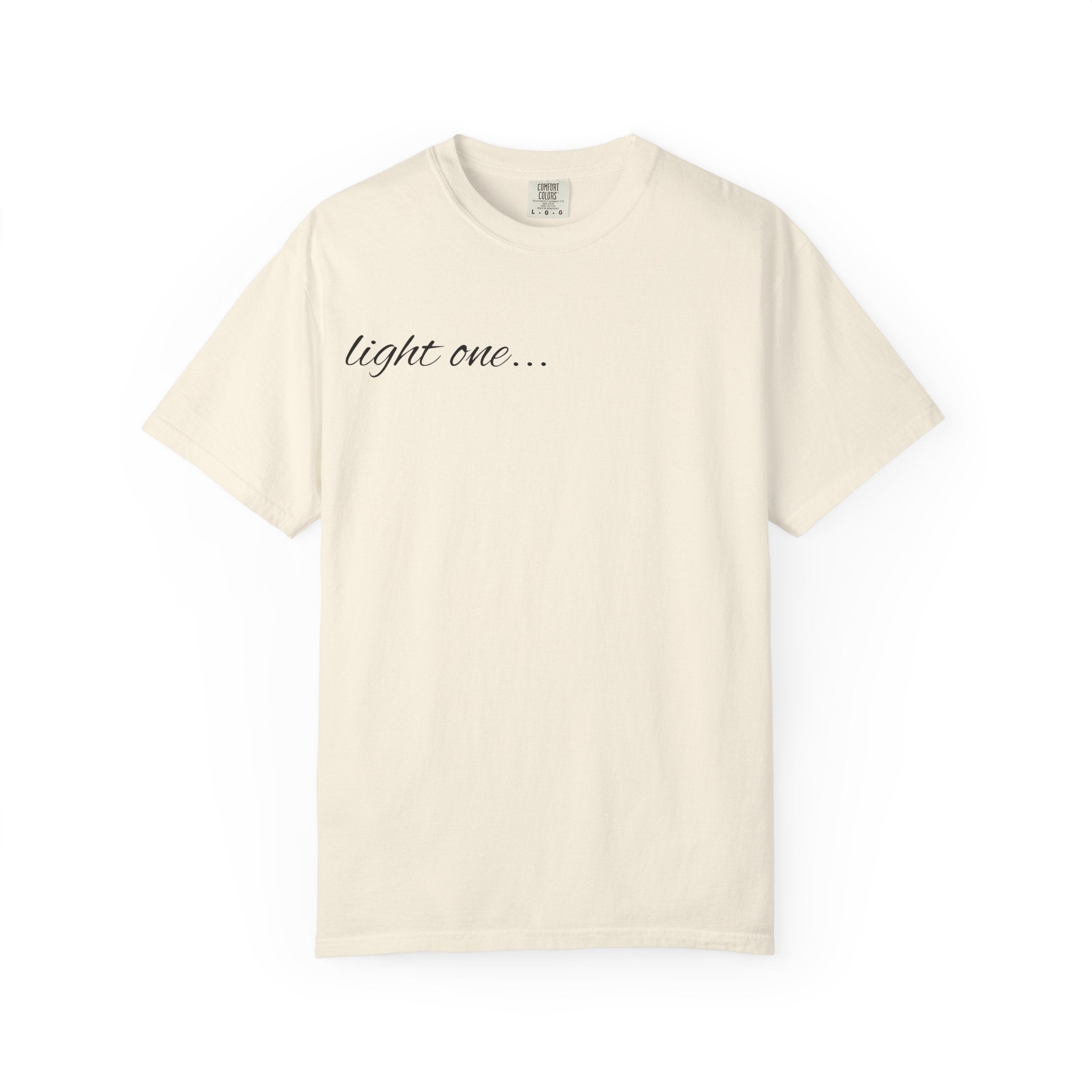 “Light One…” Unisex Dyed T-shirt