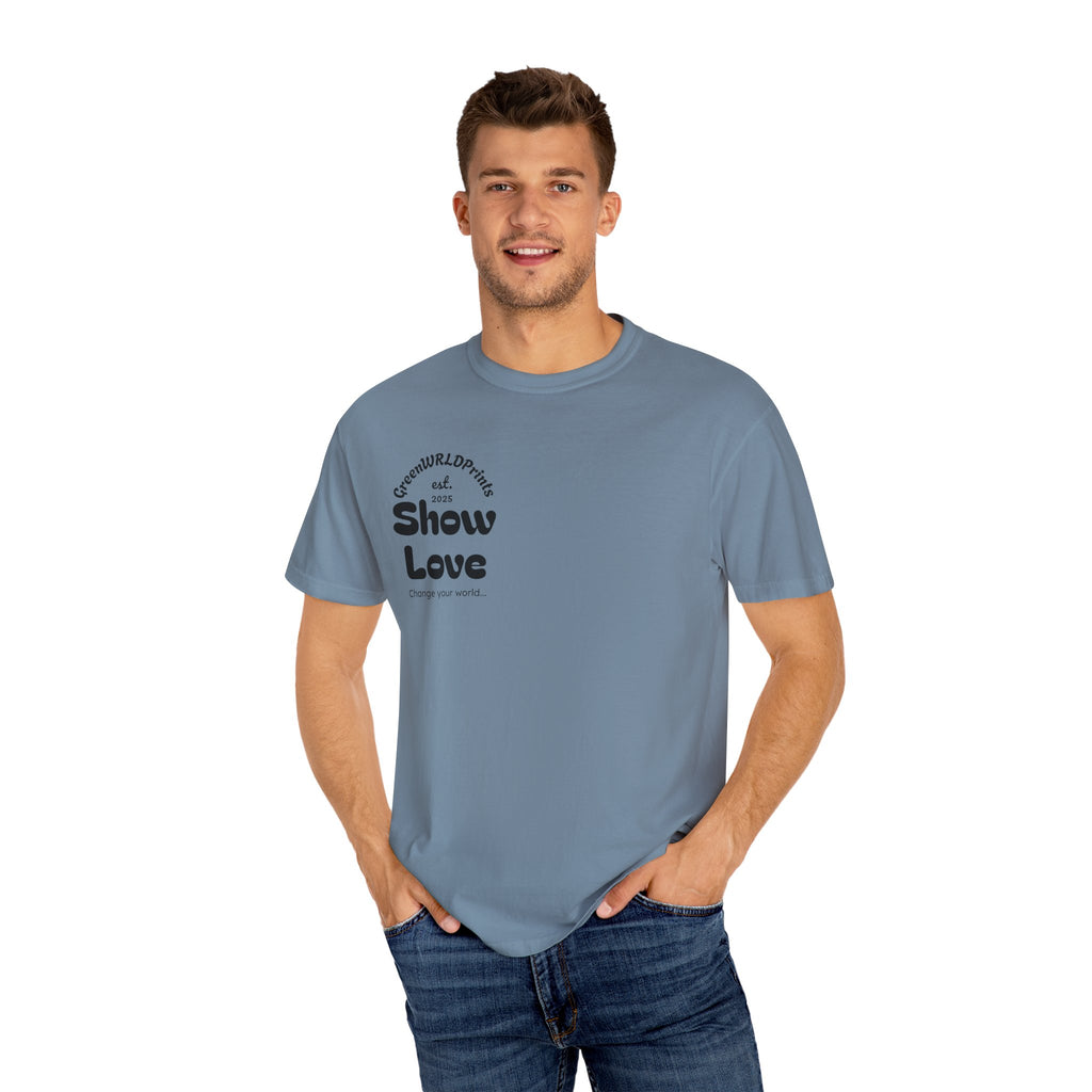 “Show love, Be Different” Unisex Garment-Dyed T-shirt