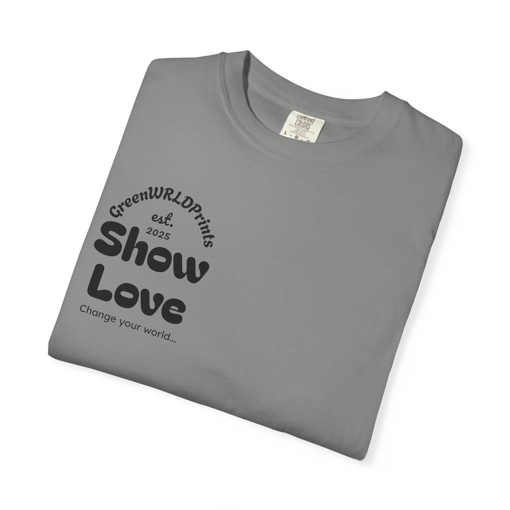 “Show love, Be Different” Unisex Garment-Dyed T-shirt
