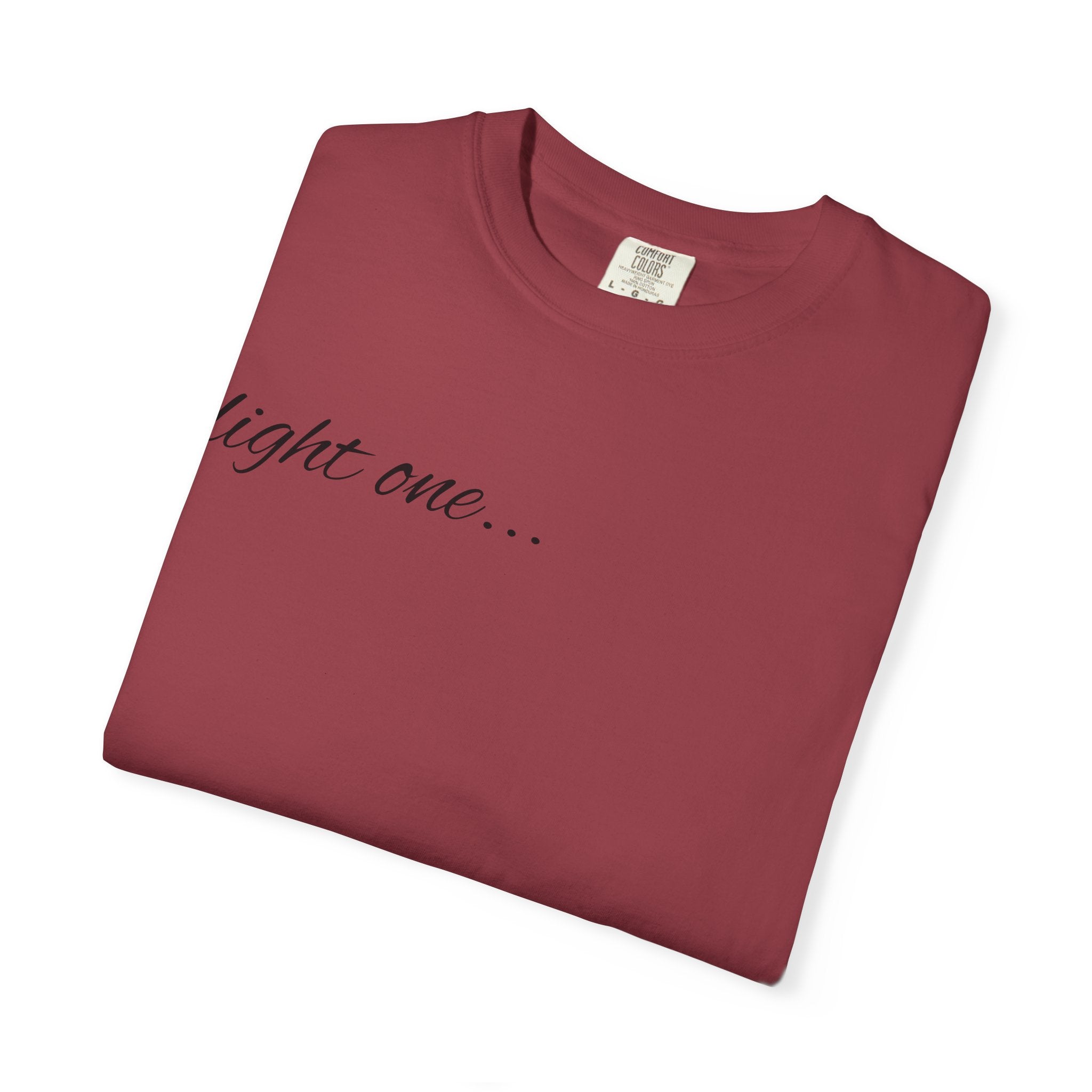 “Light One…” Unisex Dyed T-shirt