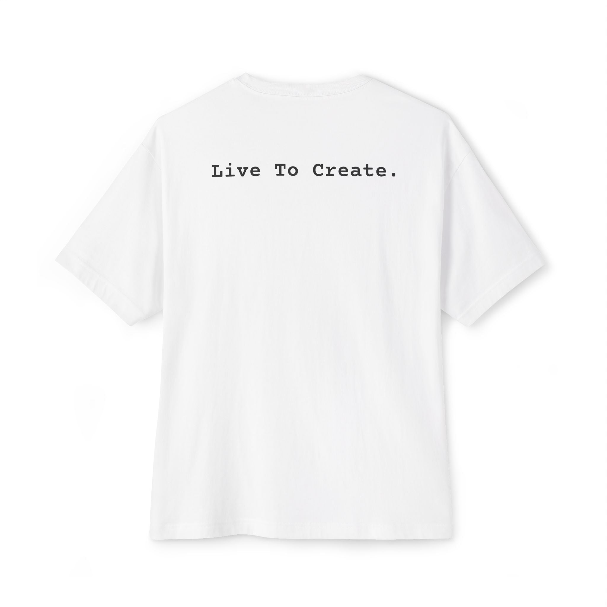 “Live To Create.” Unisex Oversized Tee