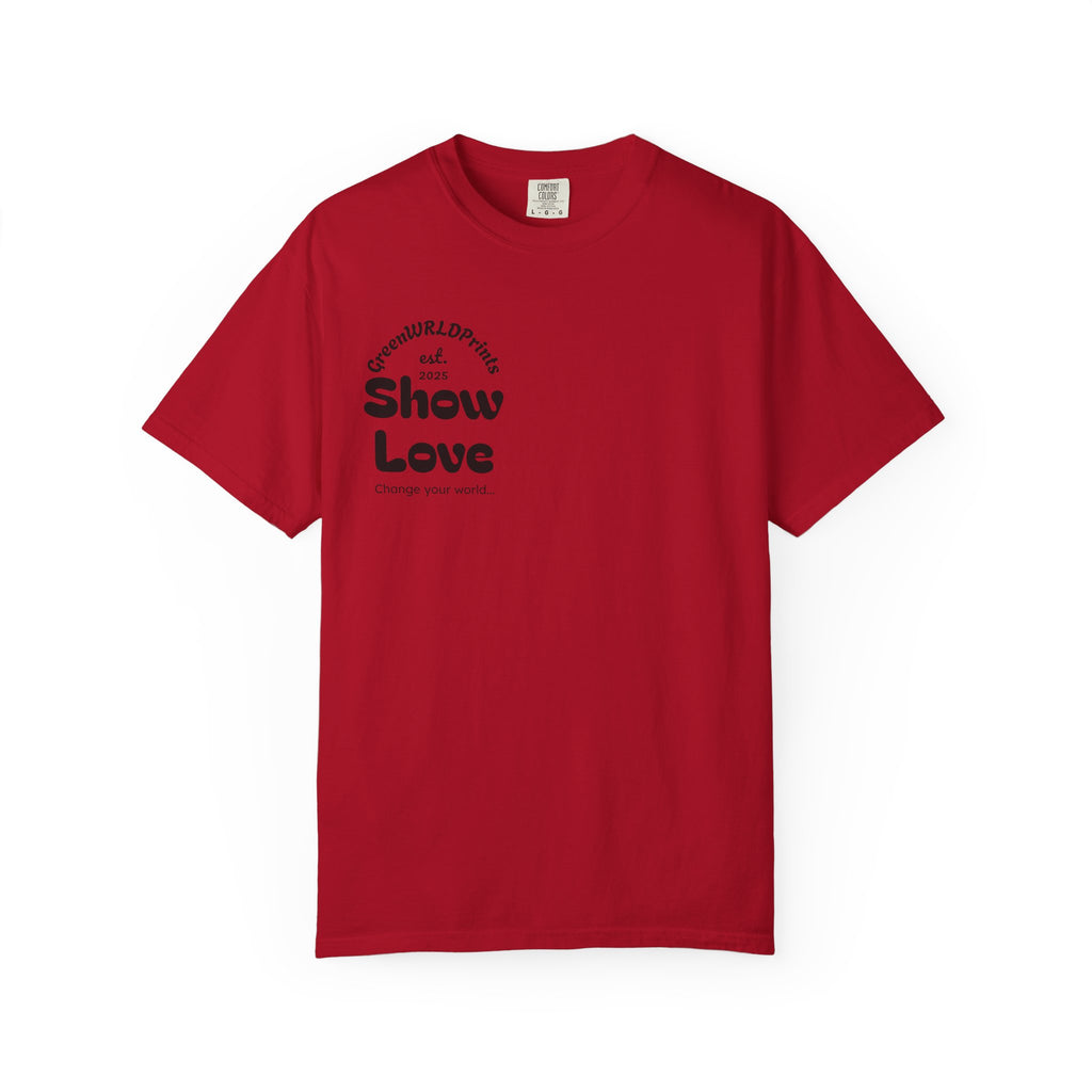 “Show love, Be Different” Unisex Garment-Dyed T-shirt