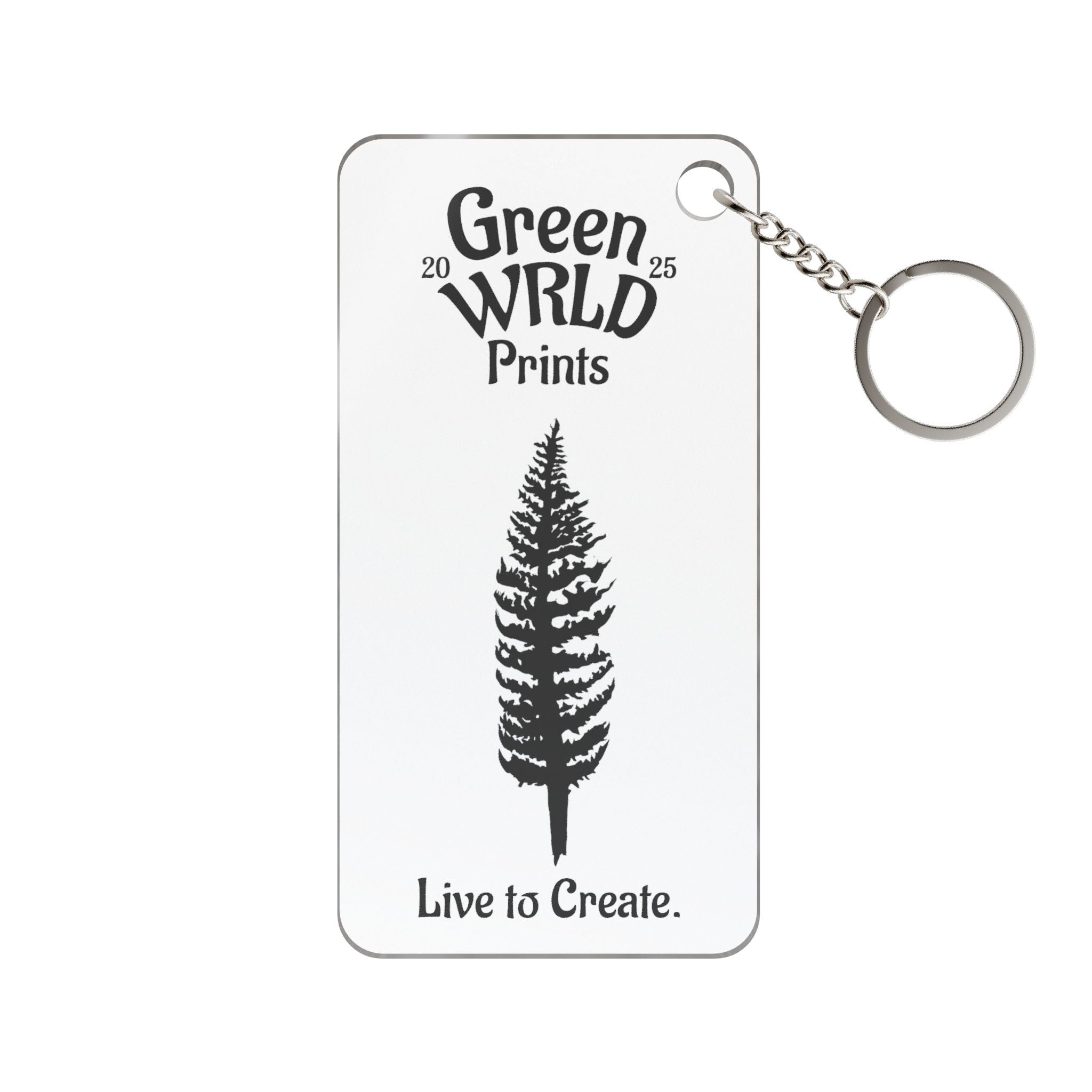 "Live to Create." Keychain — GreenWRLDPrints