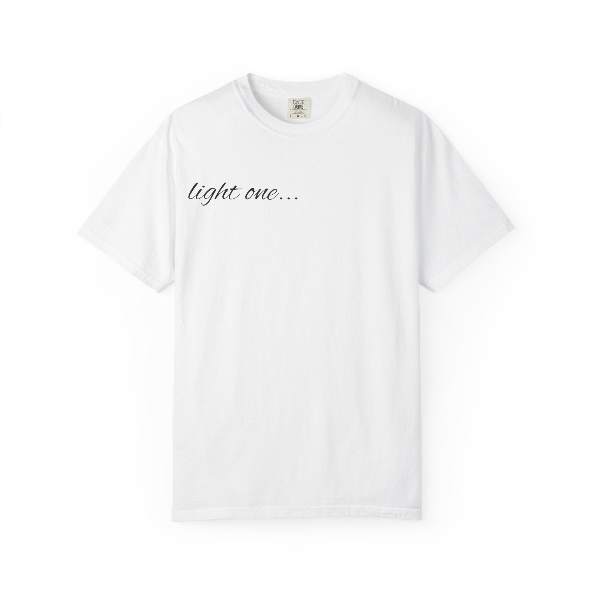 “Light One…” Unisex Dyed T-shirt