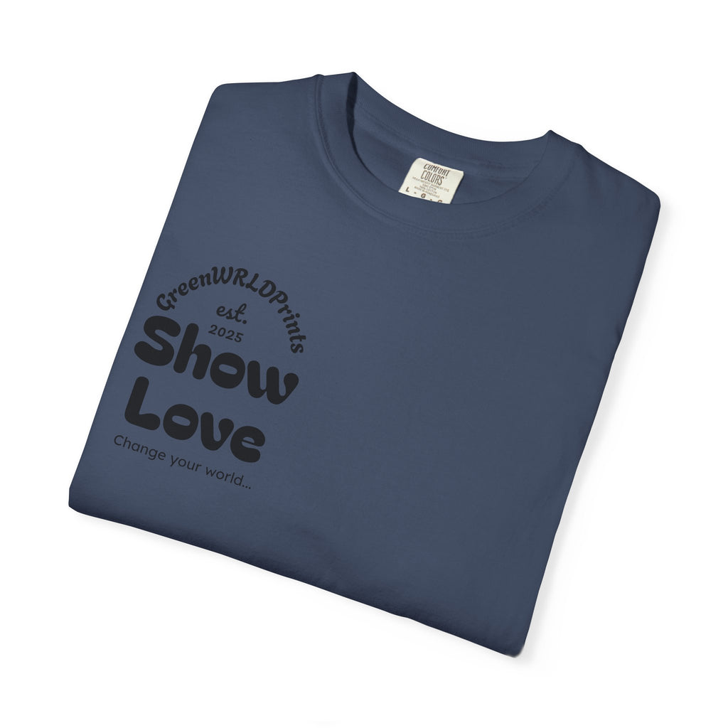 “Show love, Be Different” Unisex Garment-Dyed T-shirt