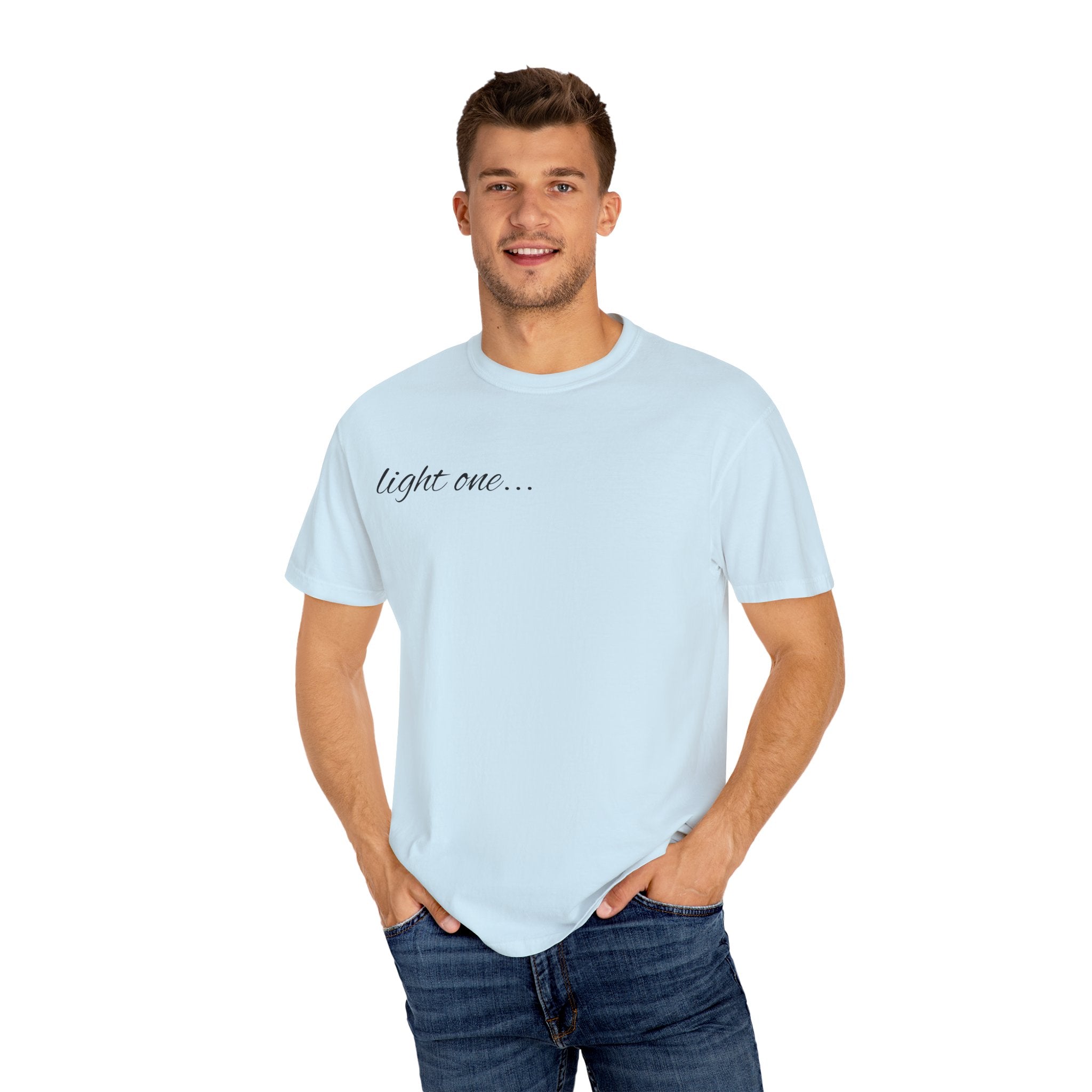 “Light One…” Unisex Dyed T-shirt