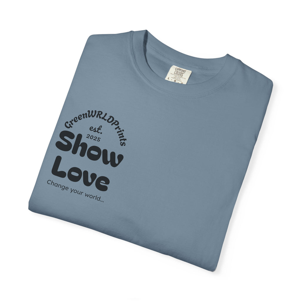 “Show love, Be Different” Unisex Garment-Dyed T-shirt