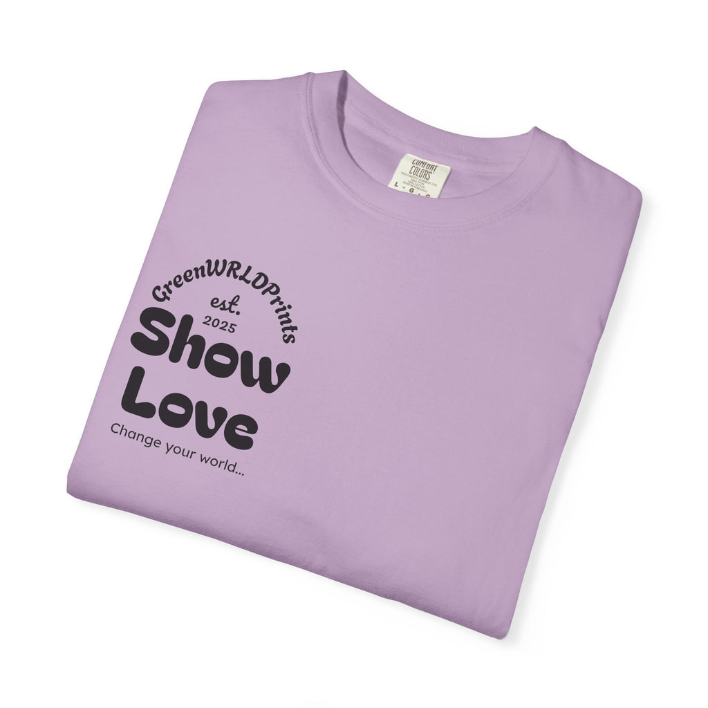 “Show love, Be Different” Unisex Garment-Dyed T-shirt