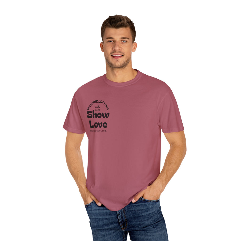 “Show love, Be Different” Unisex Garment-Dyed T-shirt