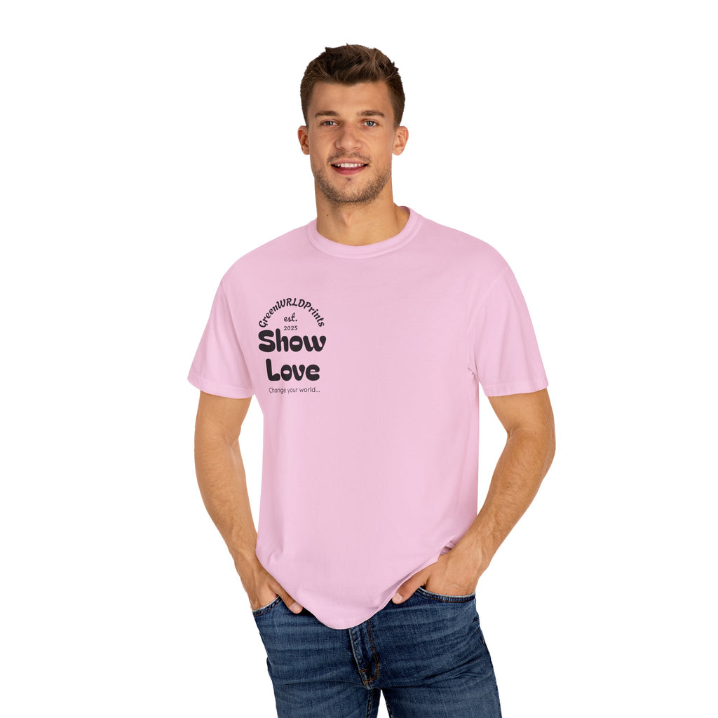 “Show love, Be Different” Unisex Garment-Dyed T-shirt