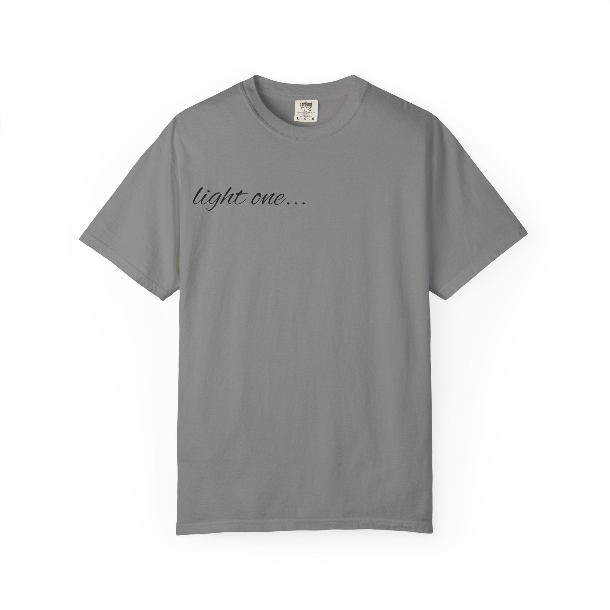 “Light One…” Unisex Dyed T-shirt