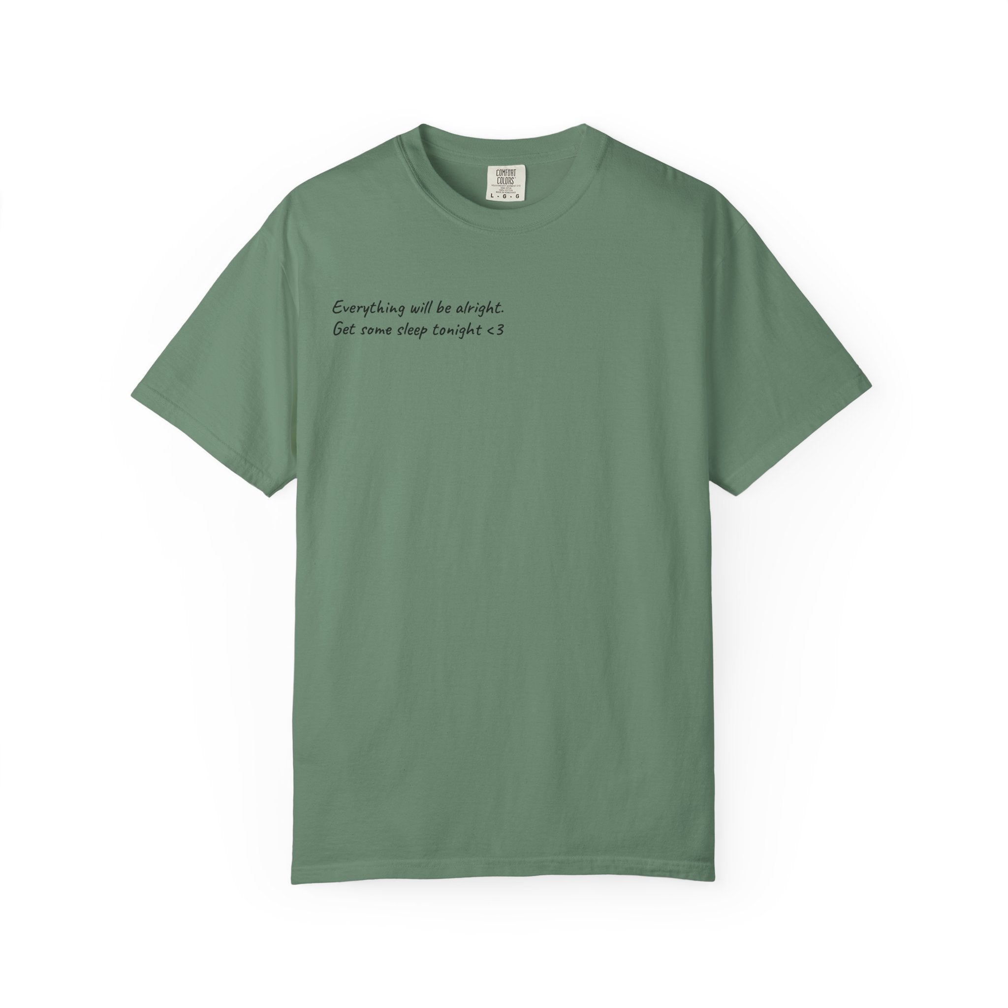 "Get some sleep tonight." GreenWRLD Unisex Garment-Dyed T-Shirt