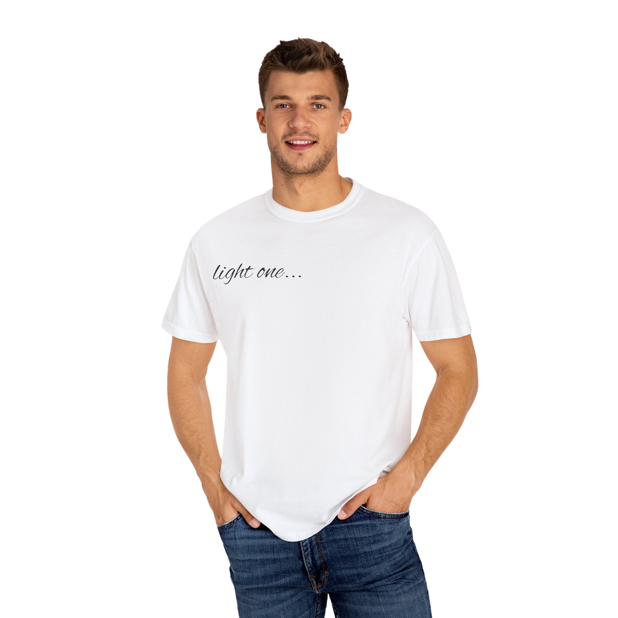 “Light One…” Unisex Dyed T-shirt