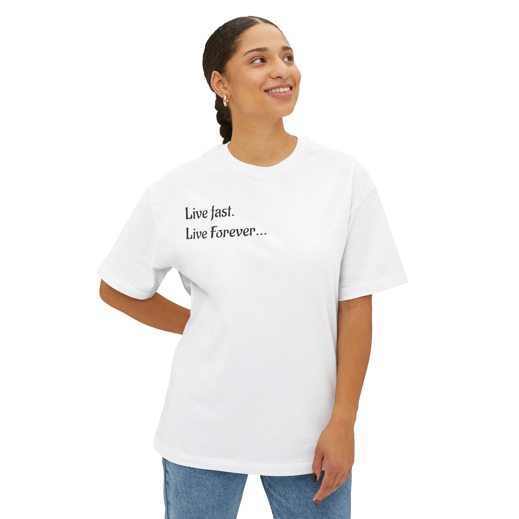 "Live Fast. Live Forever..." Unisex Oversized Boxy Tee