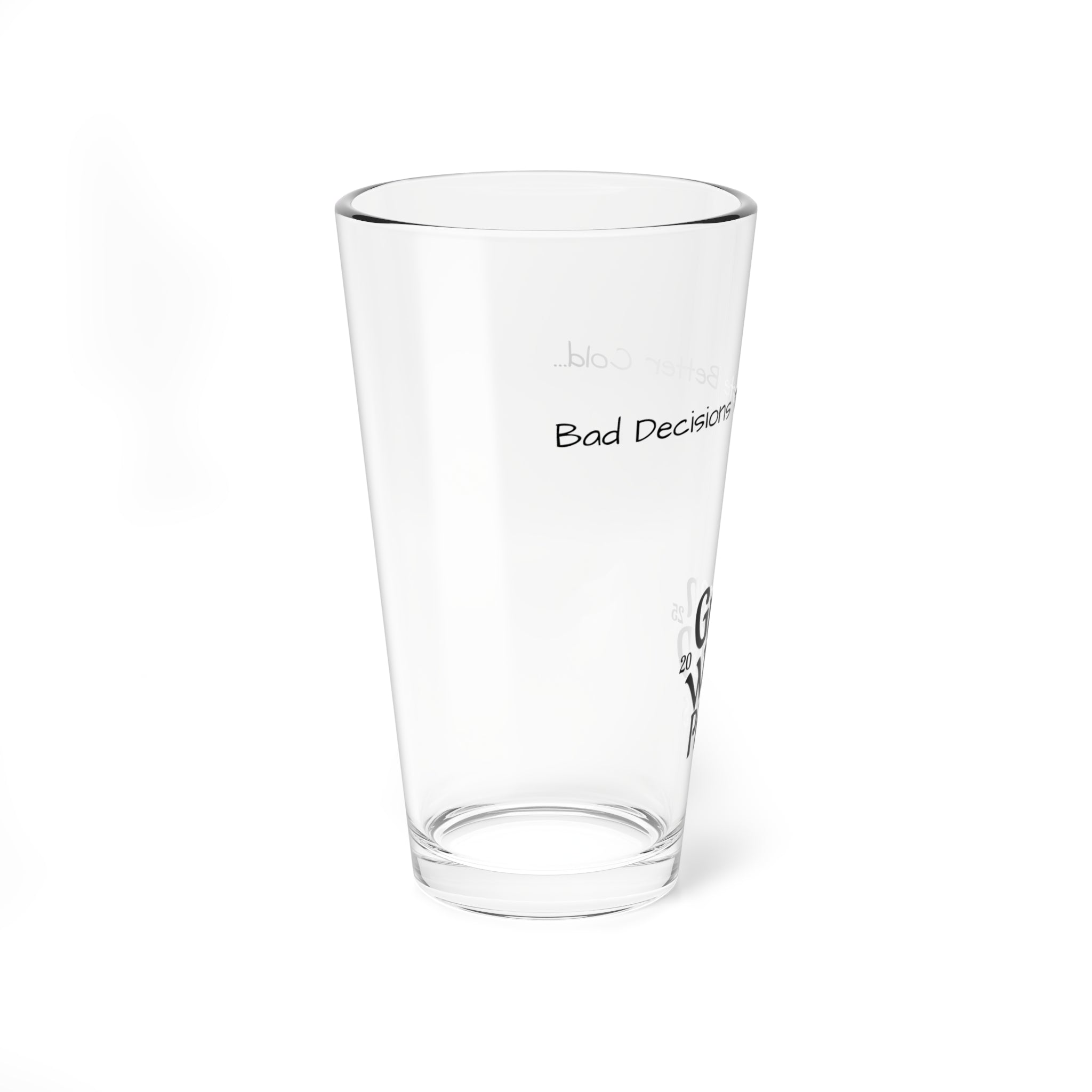"Bad Decisions Taste Better Cold" 16oz Mixing Glass – Cocktail Pint Glass