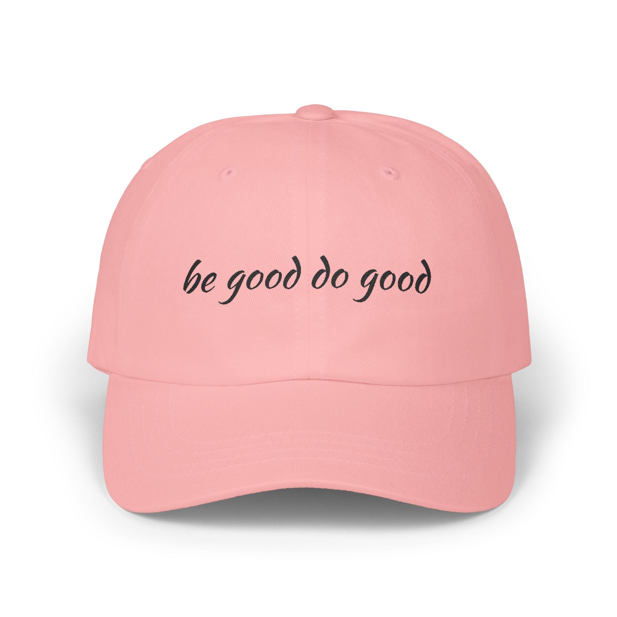 “be good do good” Classic dad hat