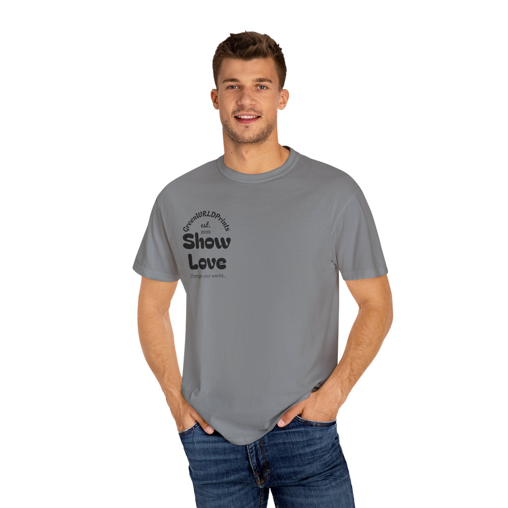 “Show love, Be Different” Unisex Garment-Dyed T-shirt