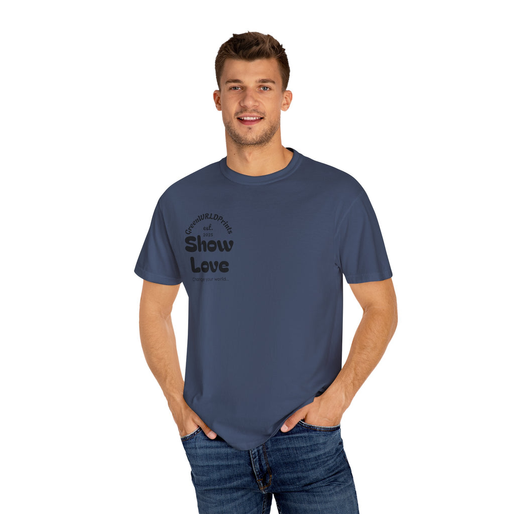 “Show love, Be Different” Unisex Garment-Dyed T-shirt