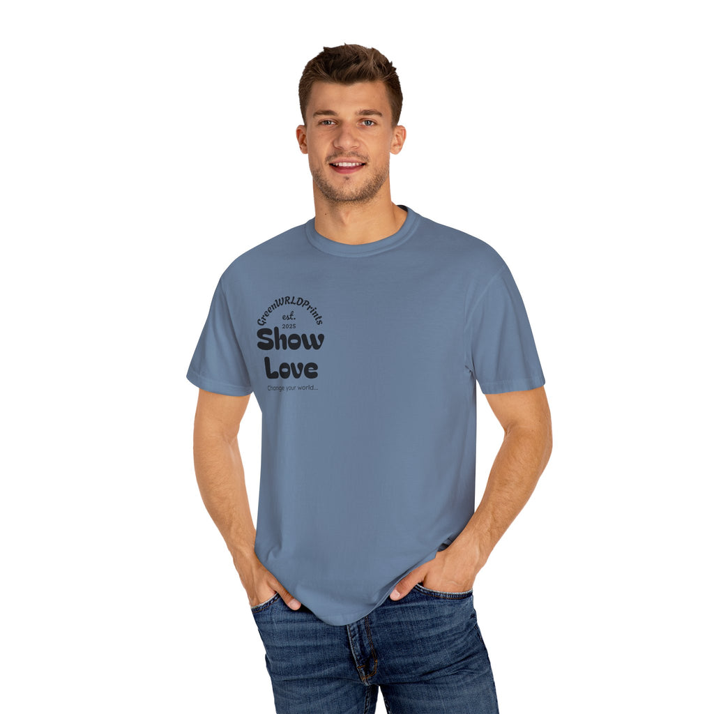 “Show love, Be Different” Unisex Garment-Dyed T-shirt