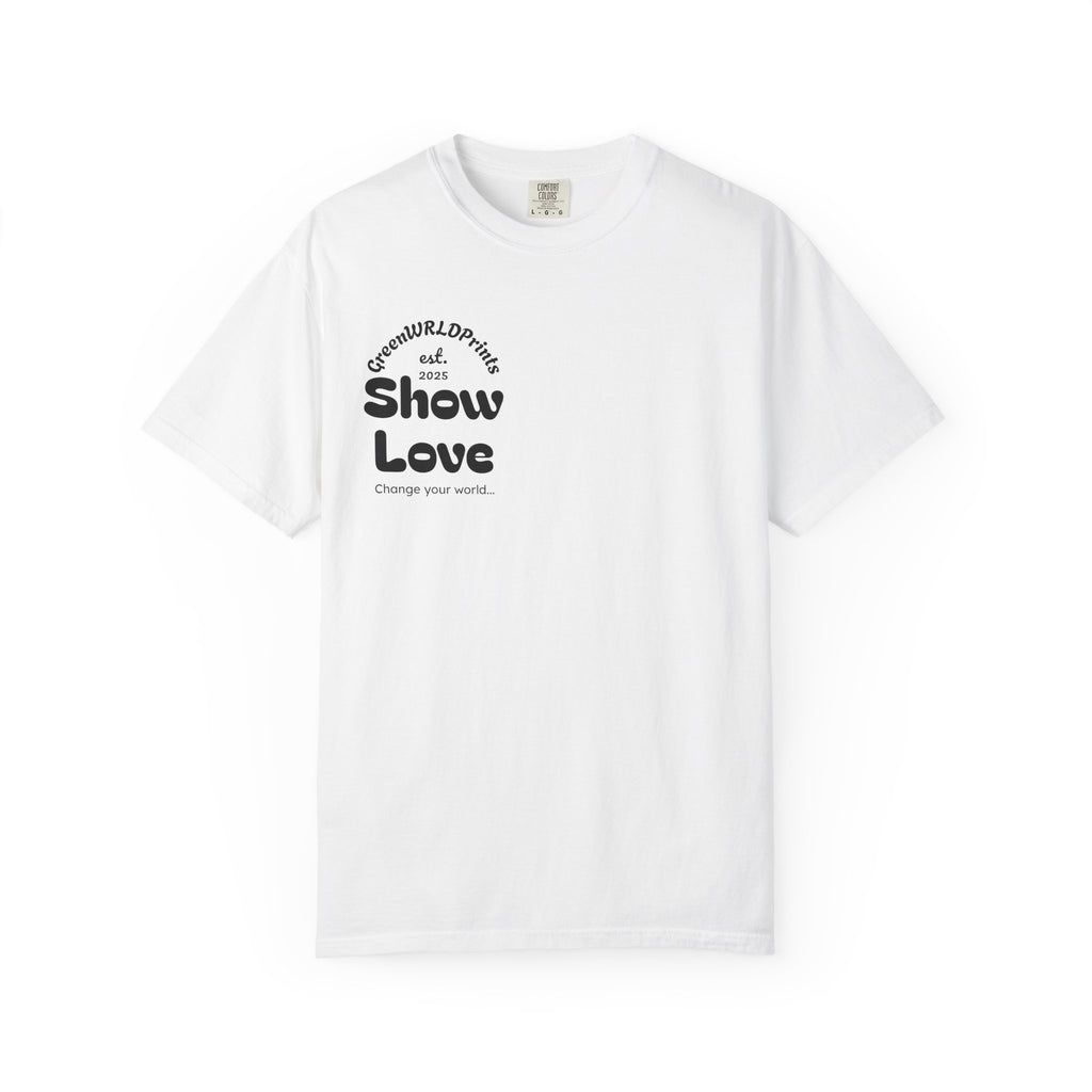 “Show love, Be Different” Unisex Garment-Dyed T-shirt