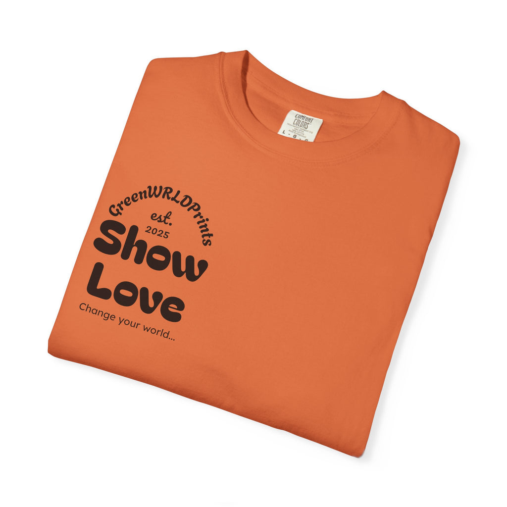 “Show love, Be Different” Unisex Garment-Dyed T-shirt