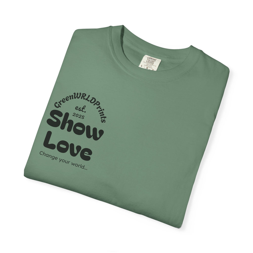 “Show love, Be Different” Unisex Garment-Dyed T-shirt