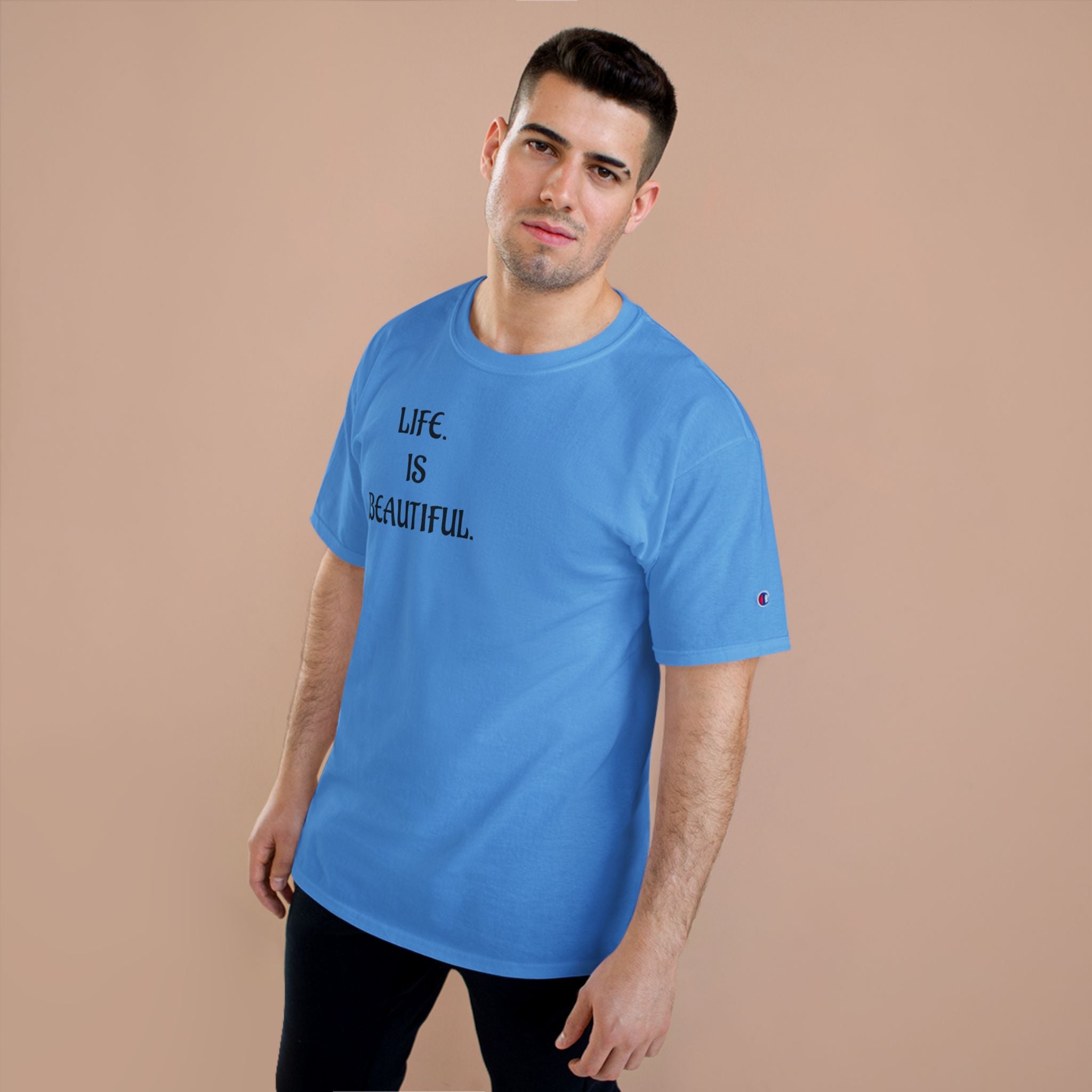 "Life is beautiful." Champion T-Shirt