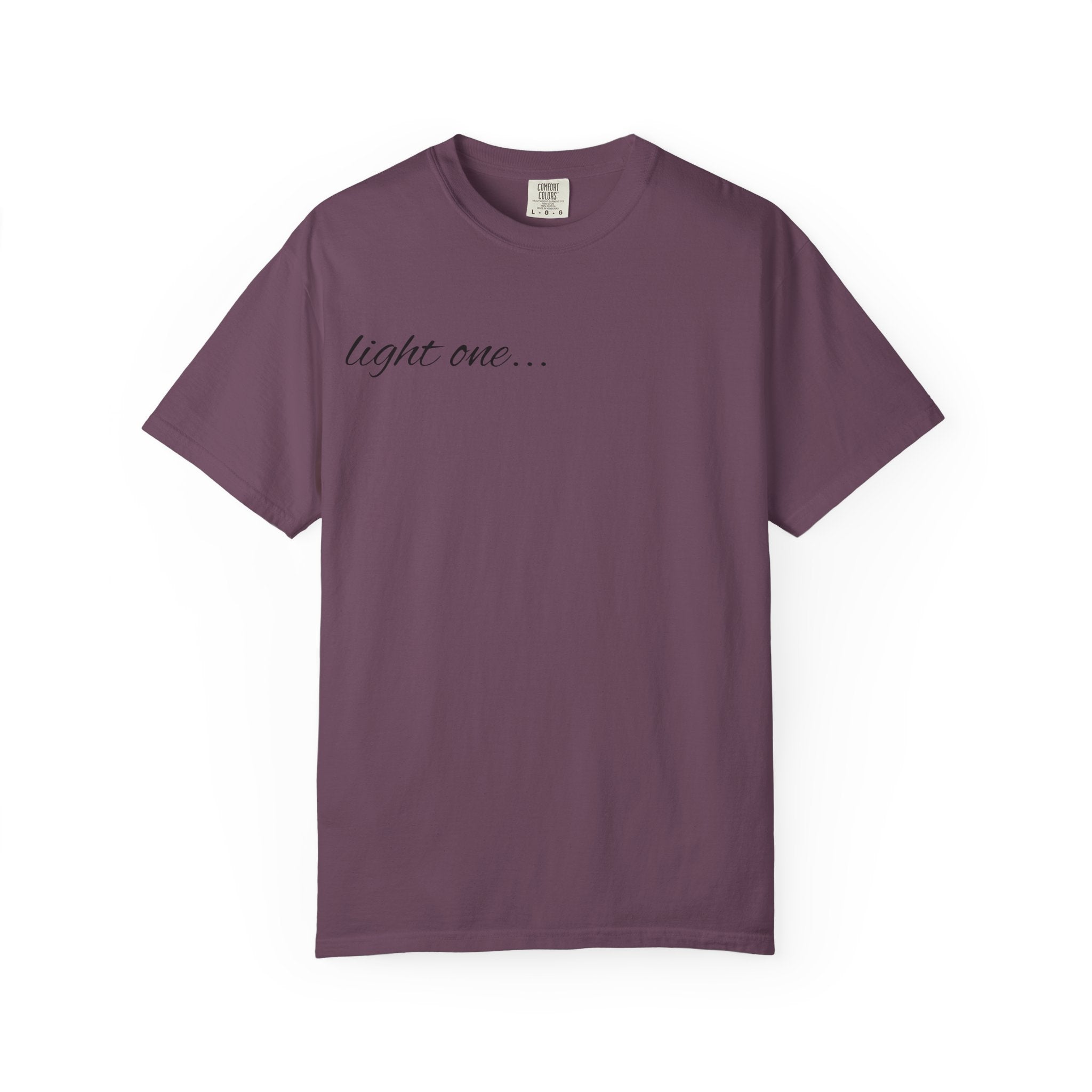 “Light One…” Unisex Dyed T-shirt