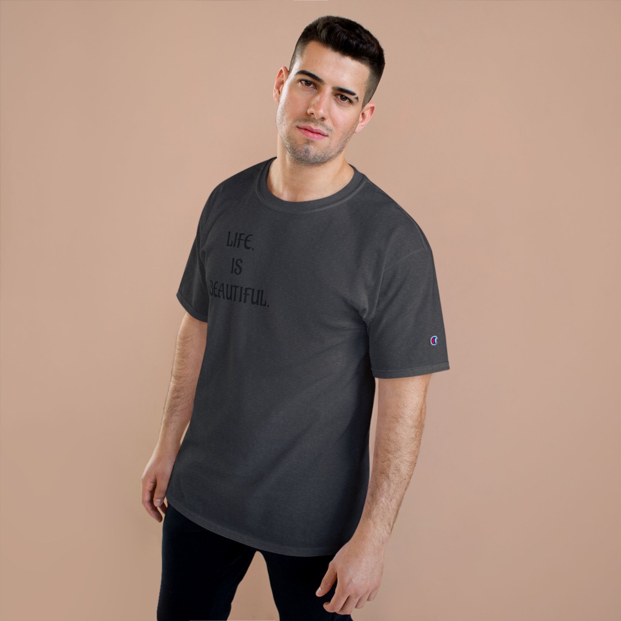 "Life is beautiful." Champion T-Shirt