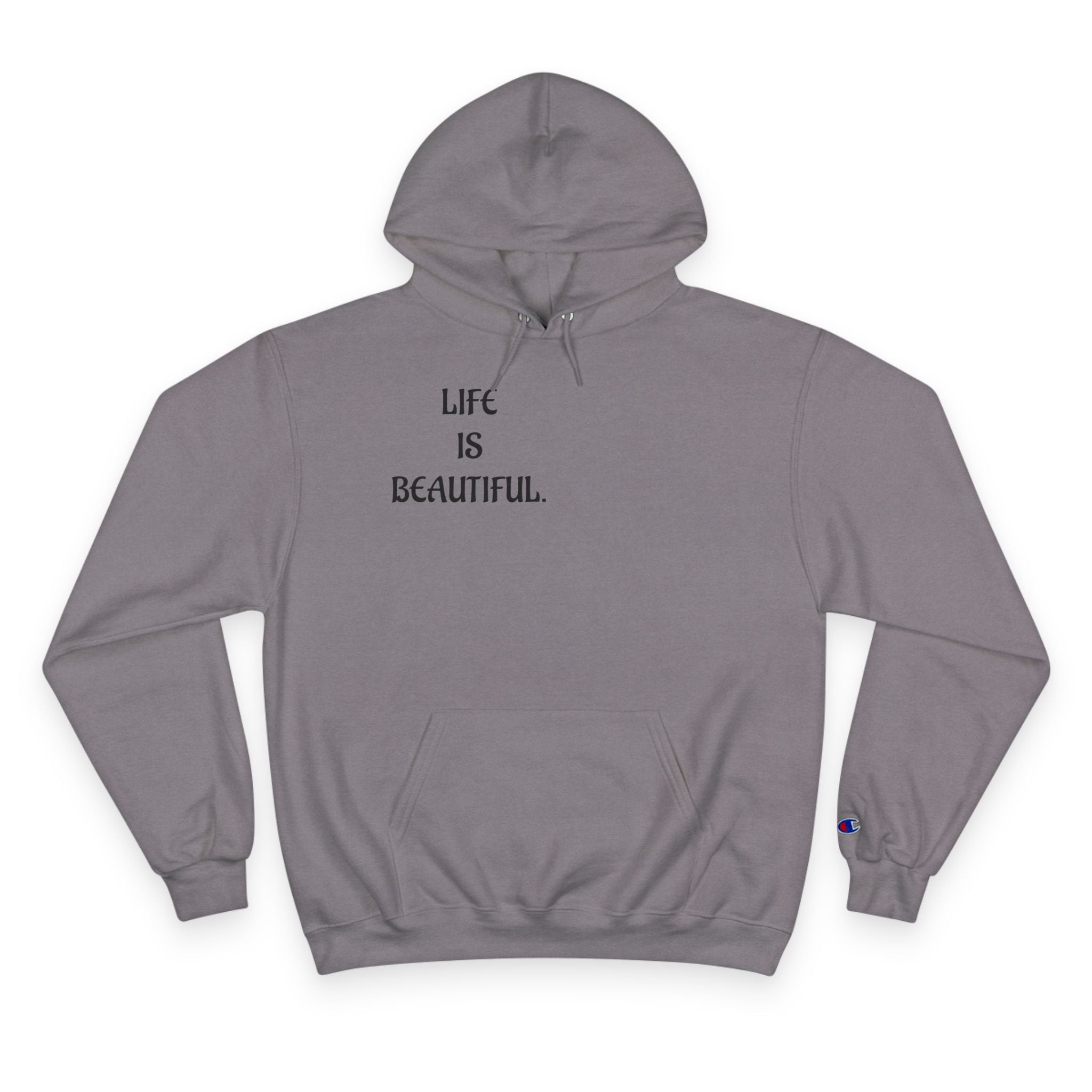 "Life is Beautiful." Champion Hoodie